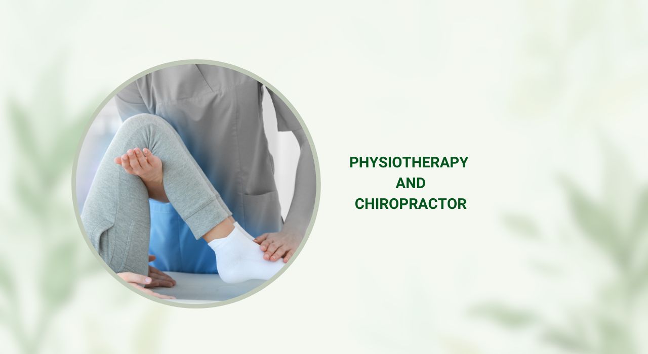 Physiotherapy and  chiropractor