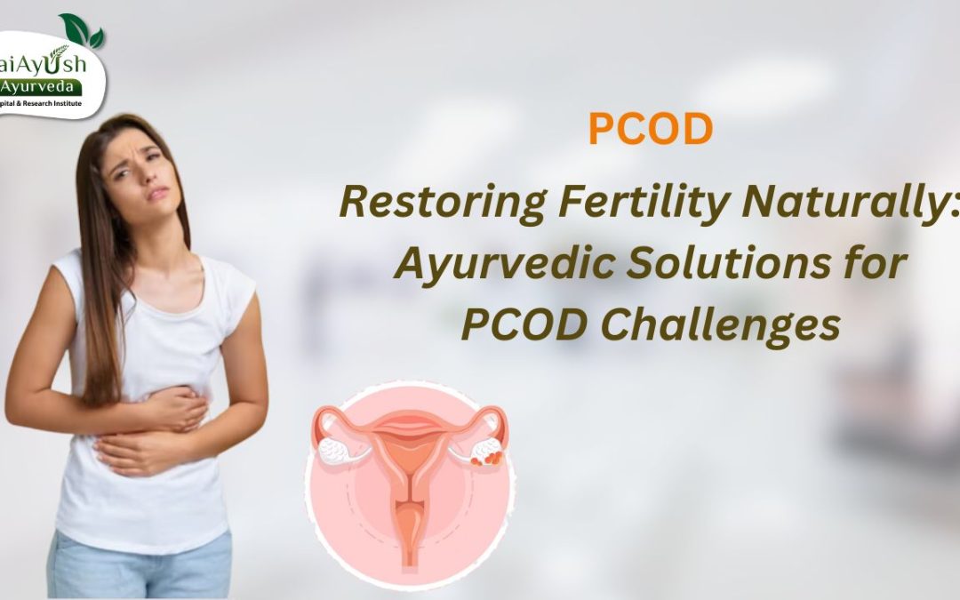 Ayurveda and PCOD: Rediscovering Natural Treatments for Hormonal Balance
