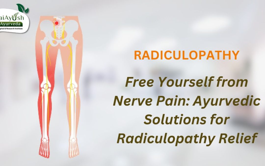 Understanding Radiculopathy: Discover the best Ayurvedic treatment for Radiculopathy