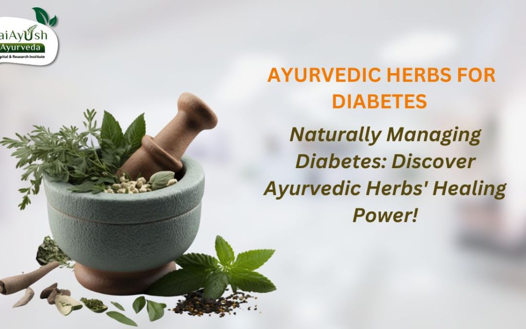 Ayurvedic Herbs for Diabetes: Natural Remedies for Managing Blood Sugar Levels