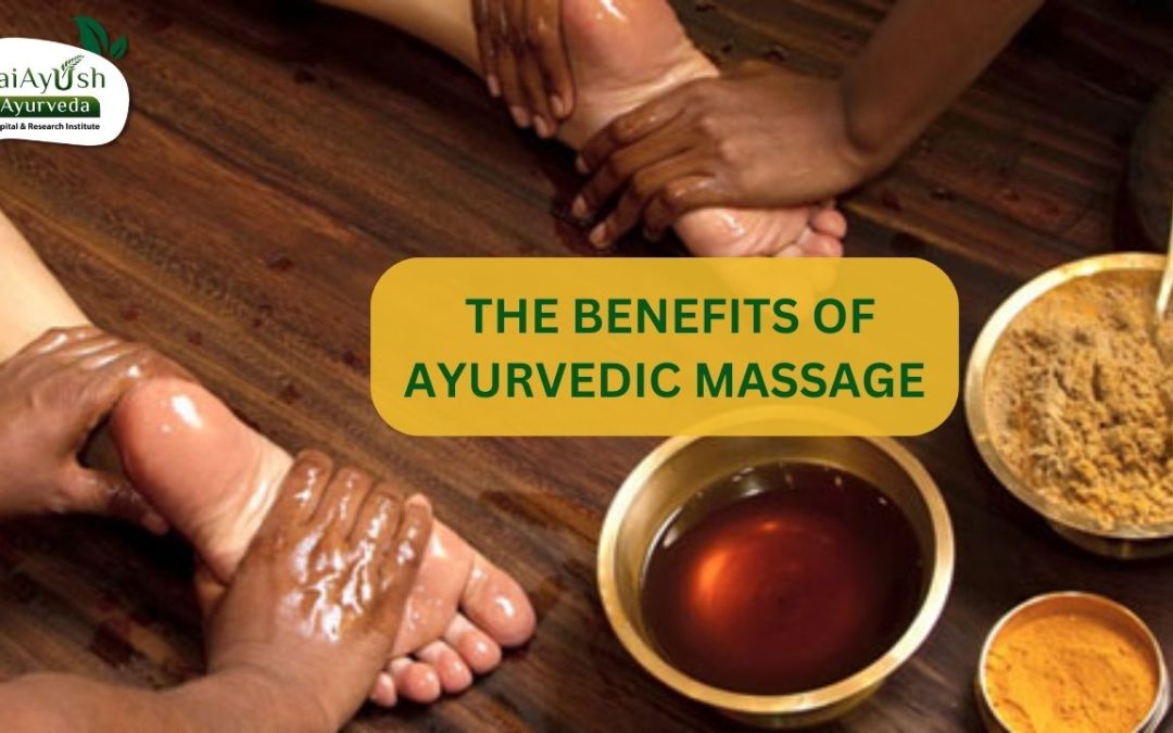 The Blissful Experience: Exploring the Benefits of Ayurvedic Massage