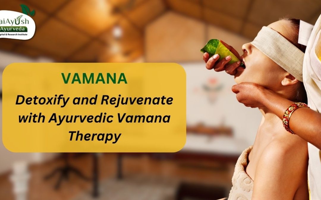 Vamana in Ayurveda: Detoxify and Rejuvenate with this Ancient Practice