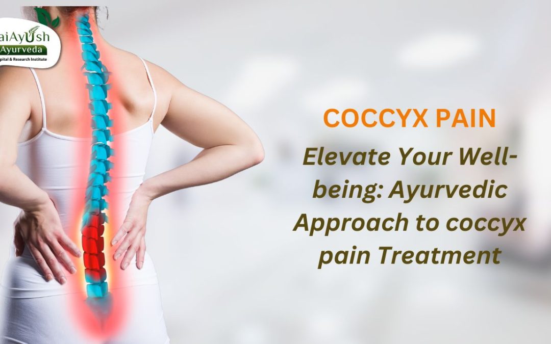 Coccyx Pain in Ayurveda: Understanding, Treatment, and Management