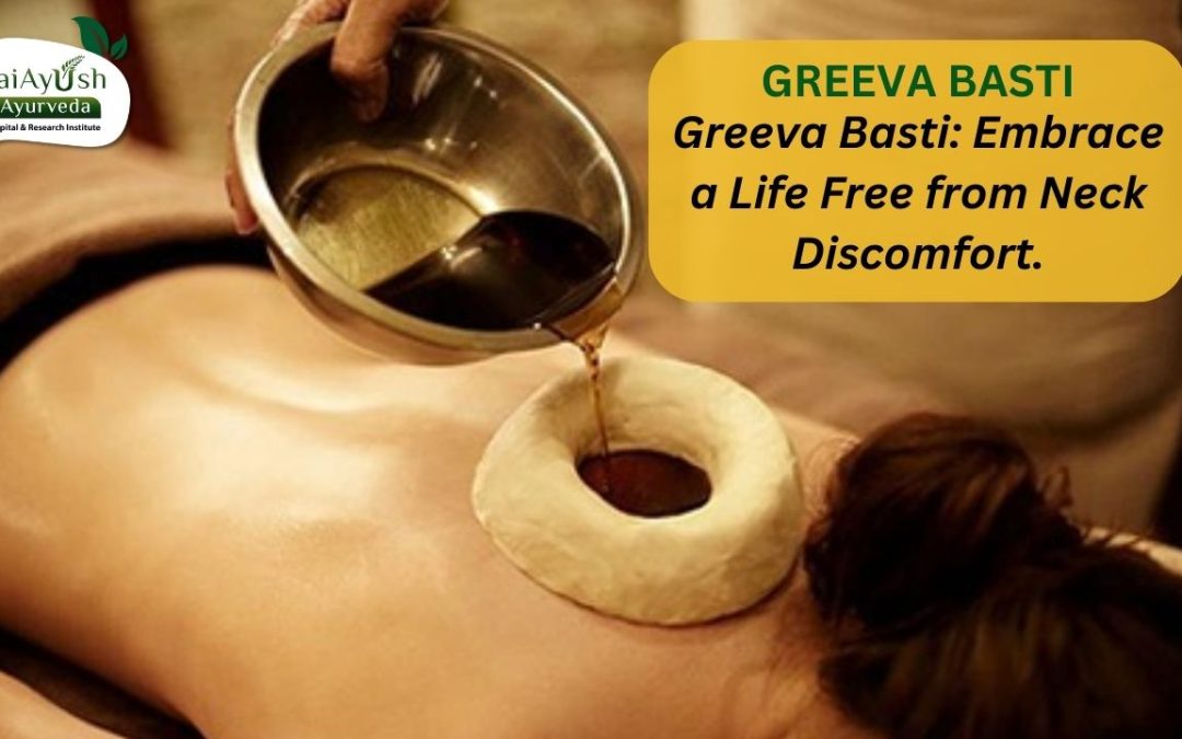Exploring Greeva Basti in Ayurveda: A Holistic Approach to Neck Care