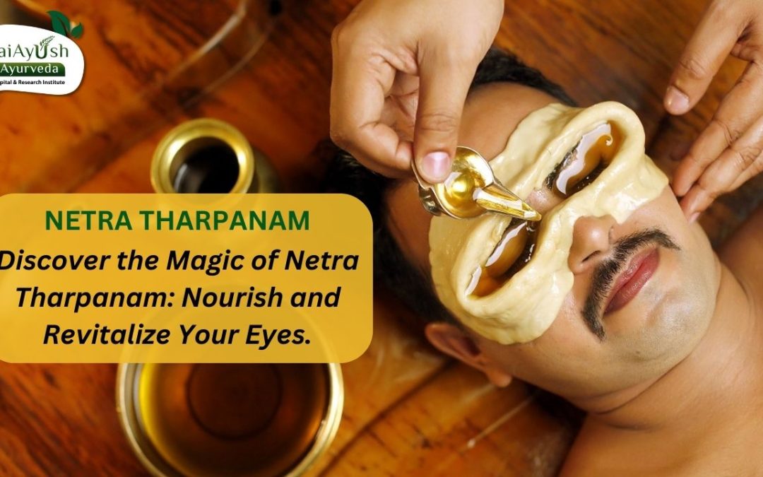 Discover the Healing Power of Netra Tapanam in Ayurveda