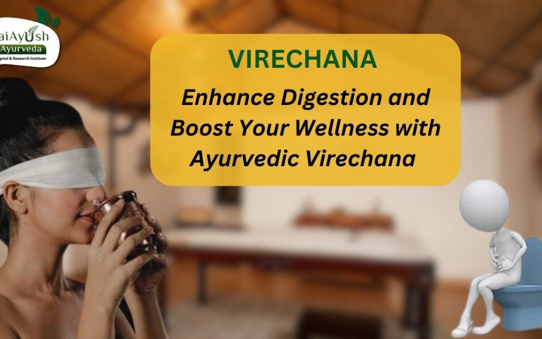 Virechana in Ayurveda: Detoxify and Rejuvenate Your Body Naturally
