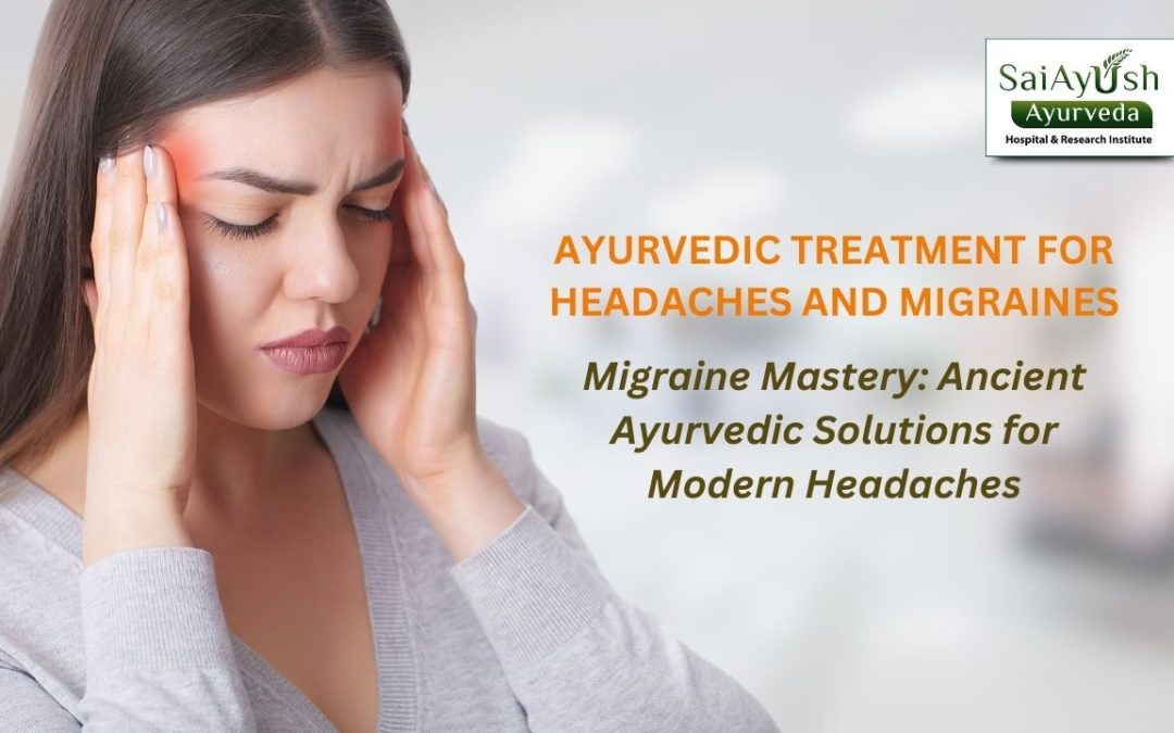 Understanding Migraine Headaches and Ayurvedic Treatments