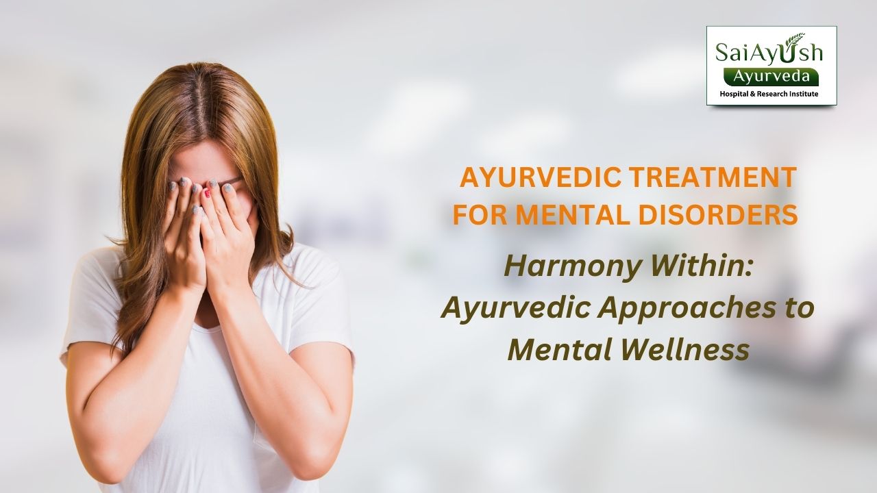 Ayurvedic Approaches to Treating Mental Disorders: A Holistic Approach to Mental Health