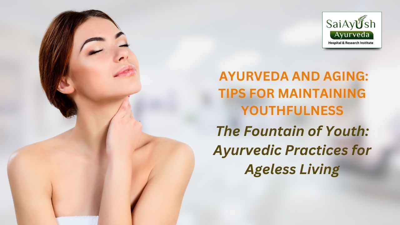 Ayurveda and Aging: Tips for Maintaining Youthfulness