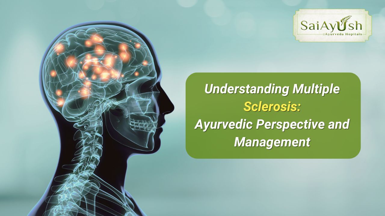 Understanding Multiple Sclerosis: Ayurvedic Perspective and Management