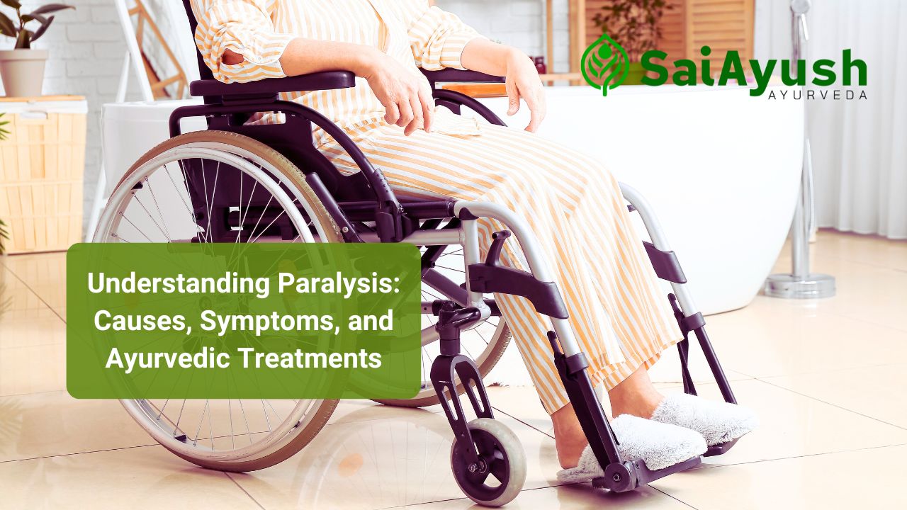 Understanding Paralysis: Causes, Symptoms, and Ayurvedic Treatments