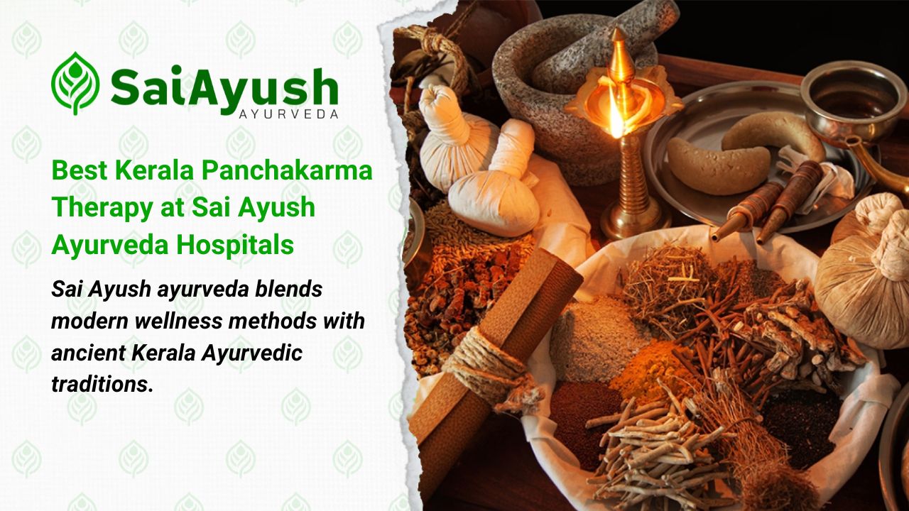 Best Kerala Panchakarma Therapy at Sai Ayush Ayurveda Hospitals