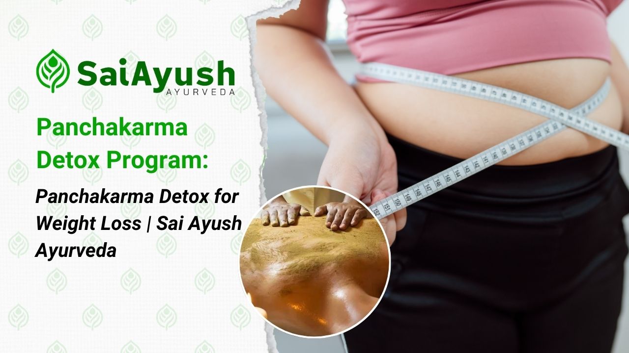 Weight Loss Ayurveda Treatment : Panchakarma Detox Program